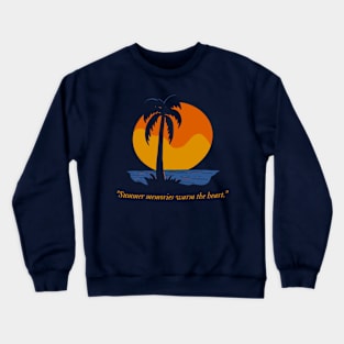 "Summer memories warm the heart." Crewneck Sweatshirt